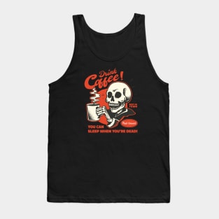 Drink Coffee! You Can Sleep When You're Dead // Vintage Parody Ad Tank Top